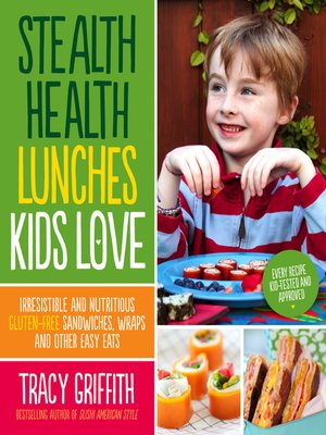 cover image of Stealth Health Lunches Kids Love
